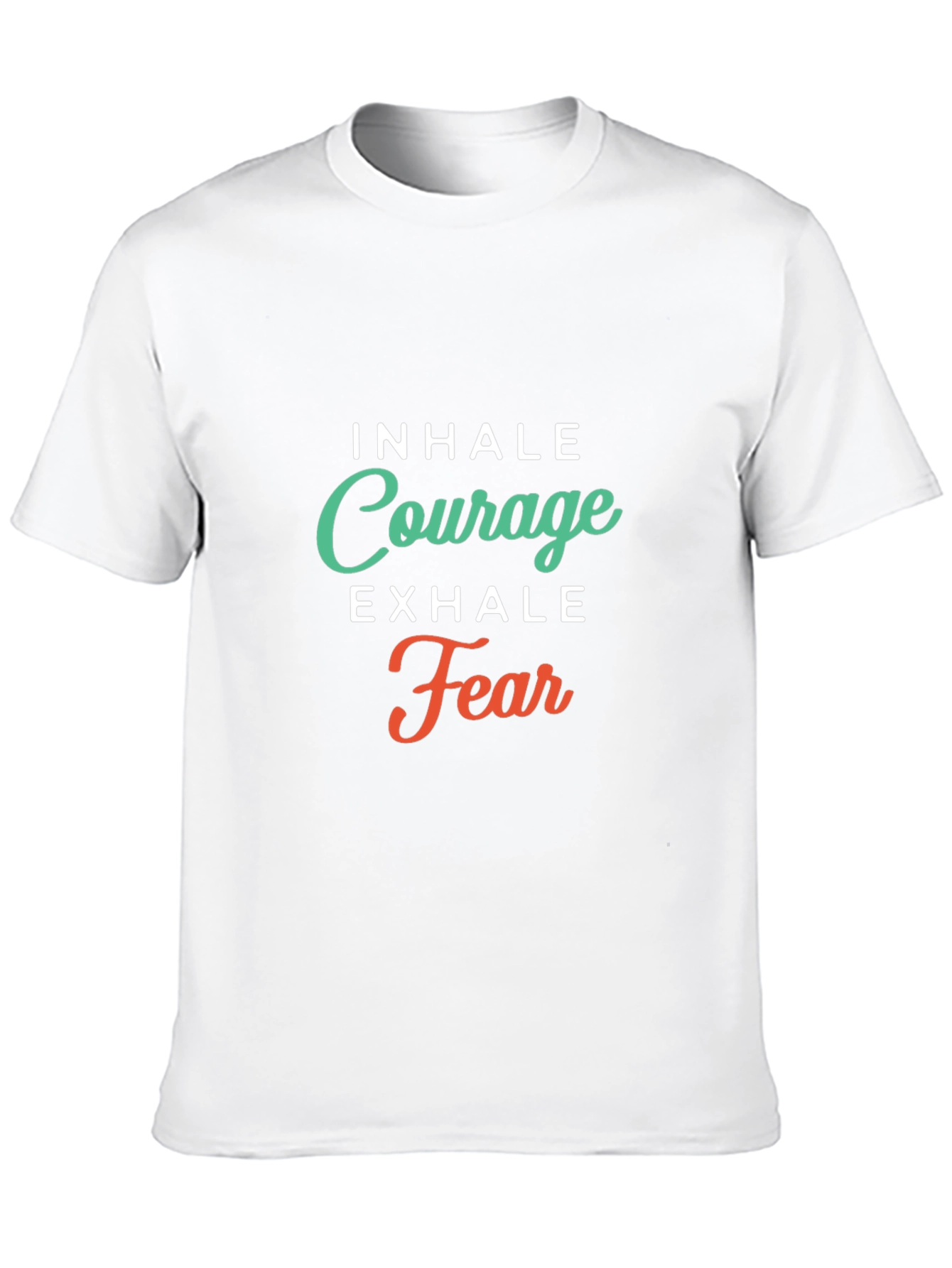 Inhale Courage Exhale Fear Graphic T-Shirt