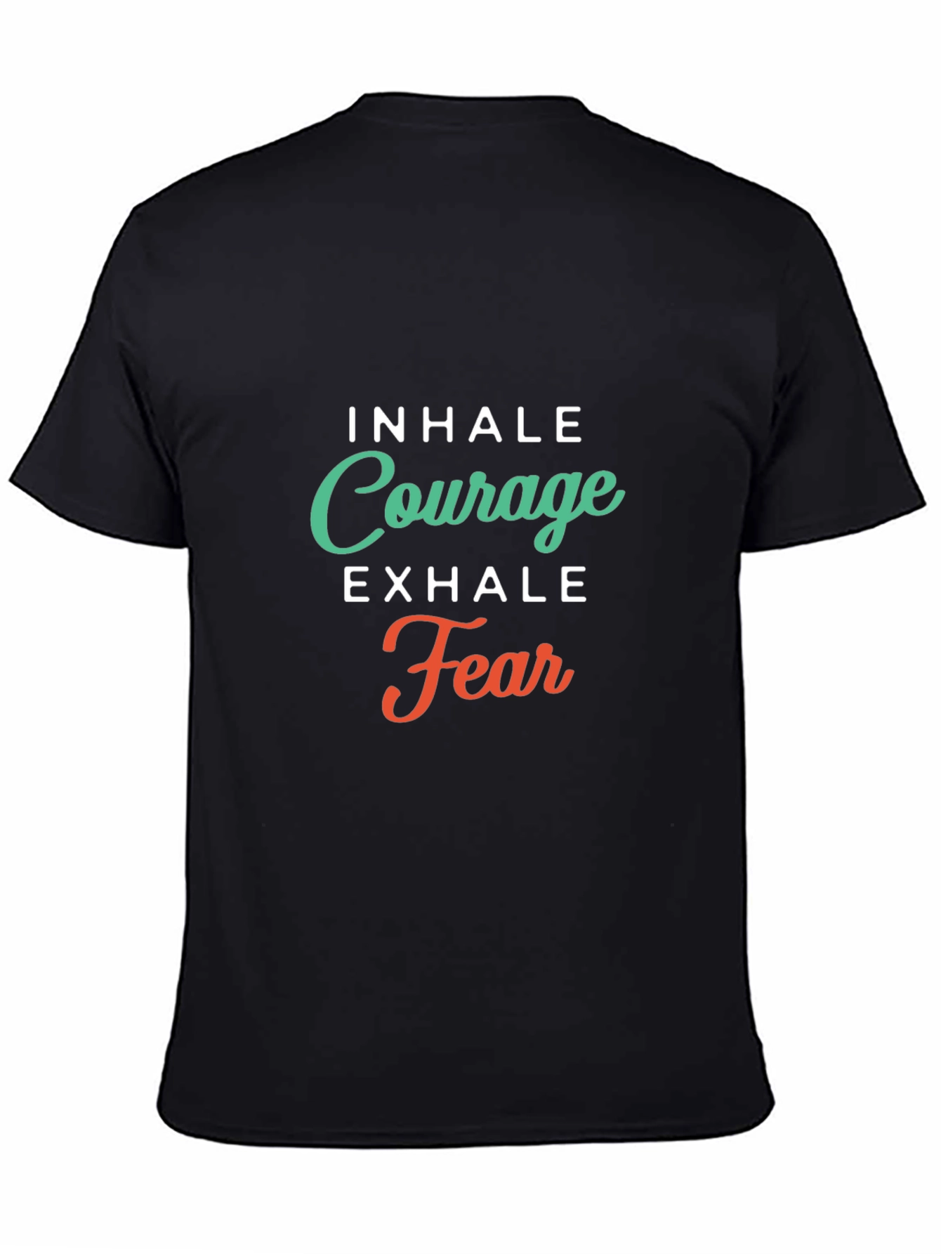 Inhale Courage Exhale Fear Graphic T-Shirt