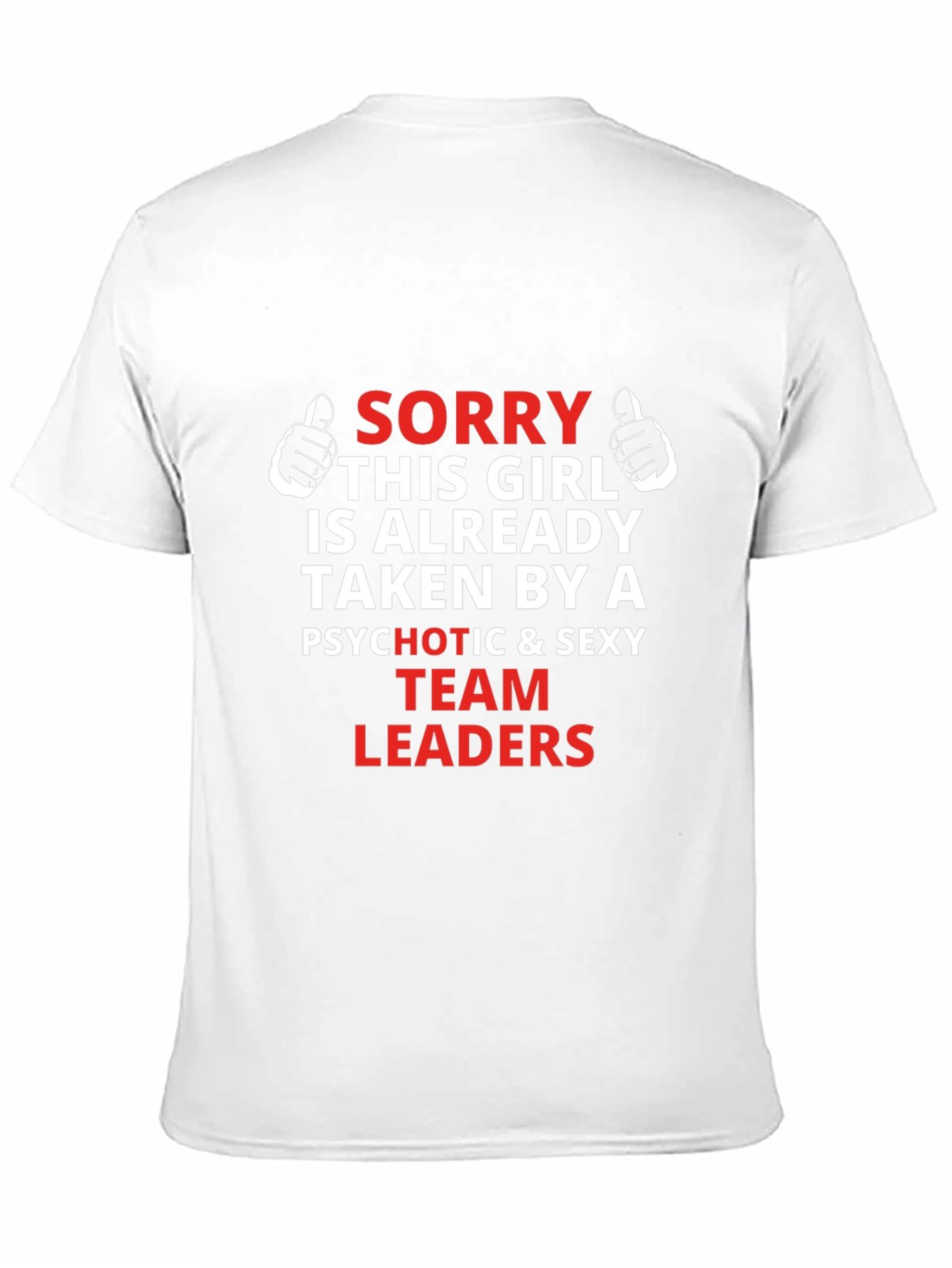 Sorry This Girl Taken Team Leaders Graphic Tee