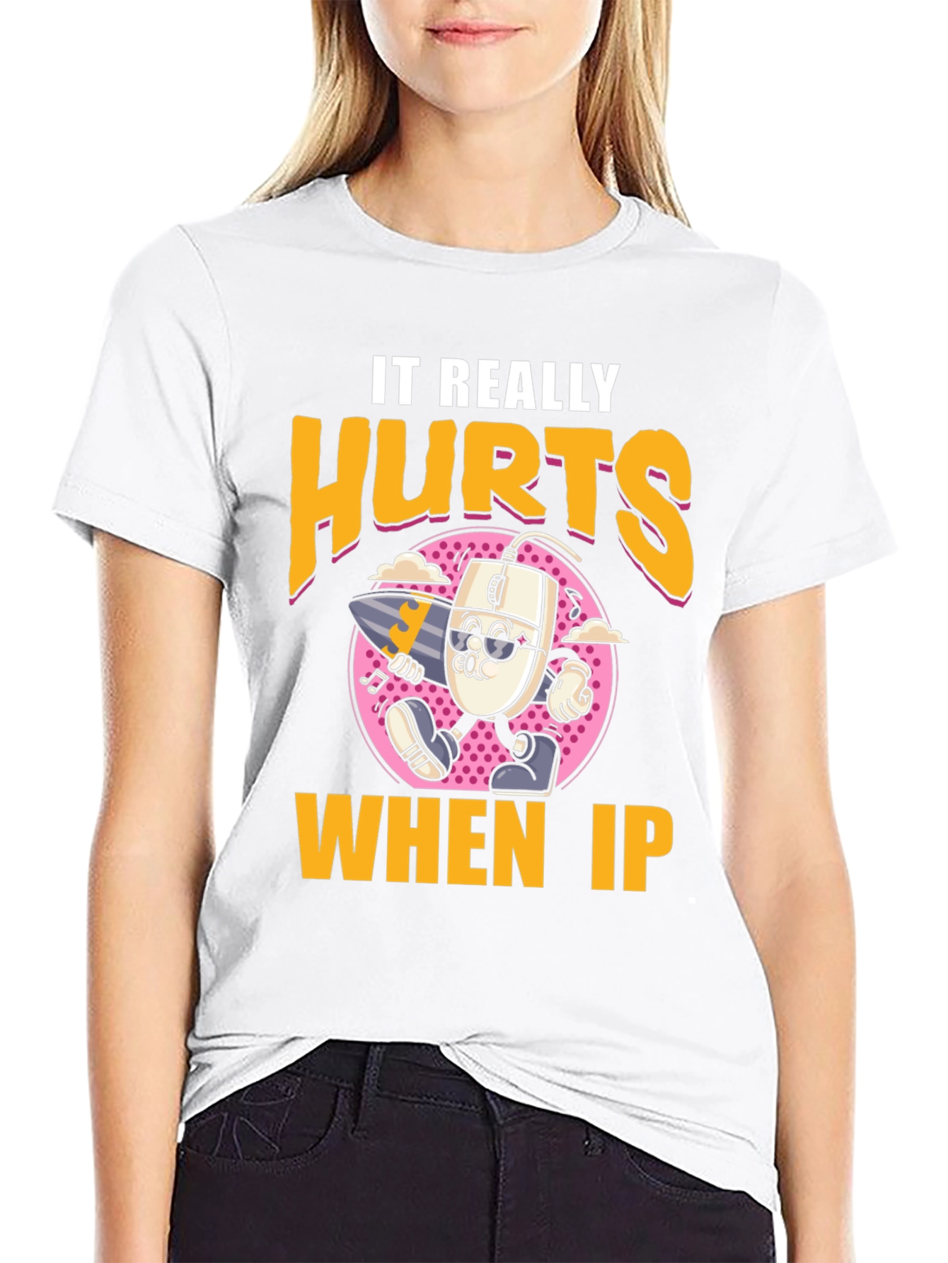 Funny It Really Hurts When IP Black T-Shirt