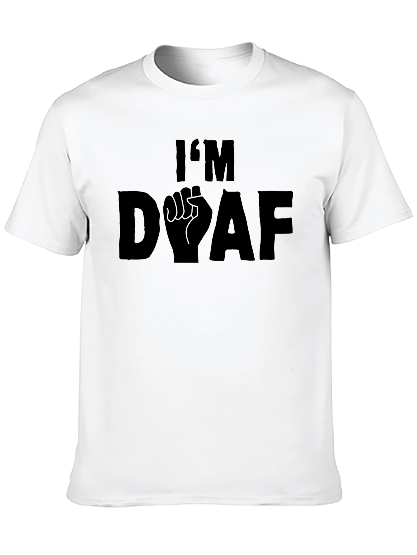 Im Deaf T-Shirt - Graphic Design