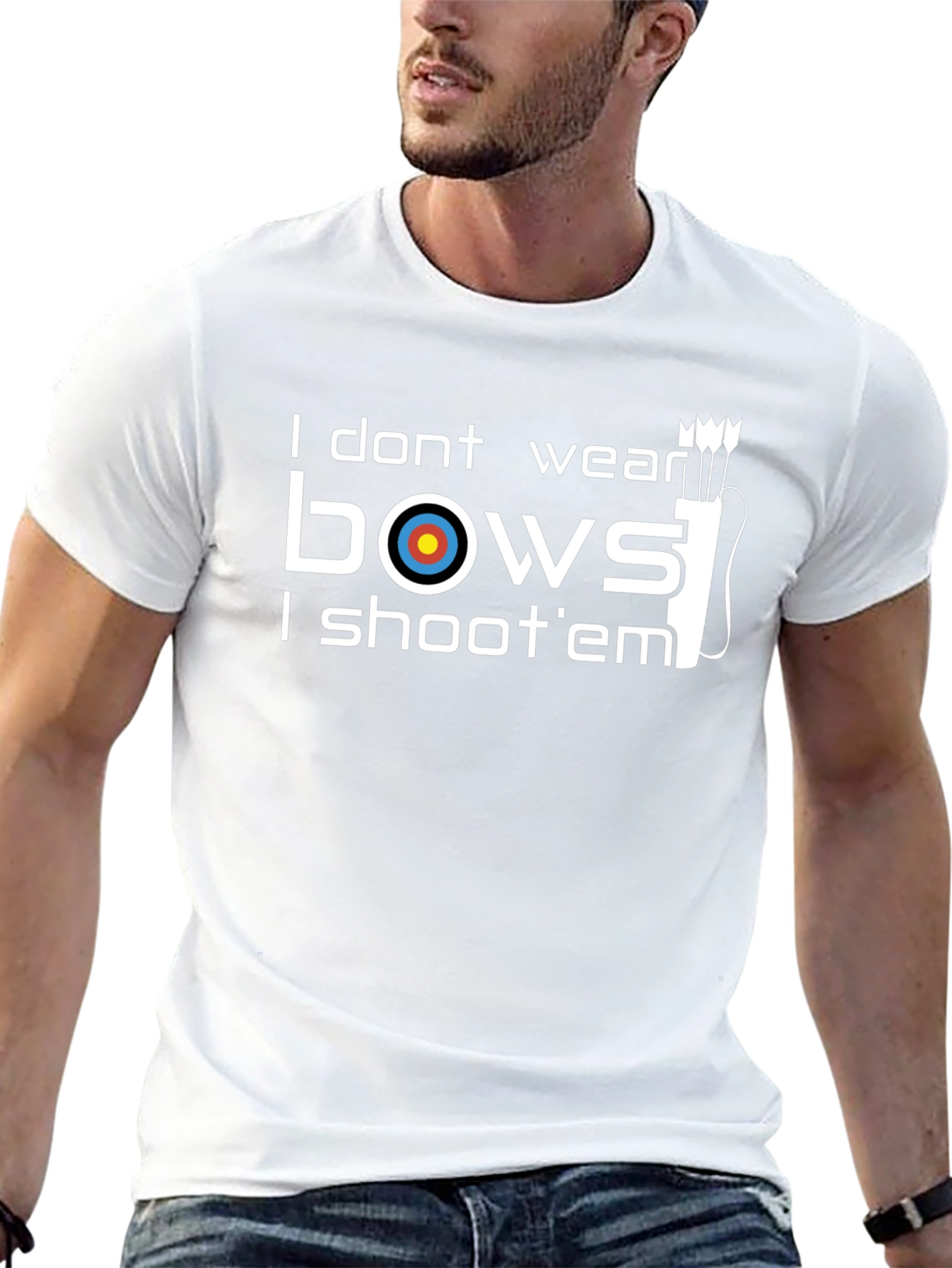 Archery T-Shirt: I Dont Wear Bows I Shoot Em