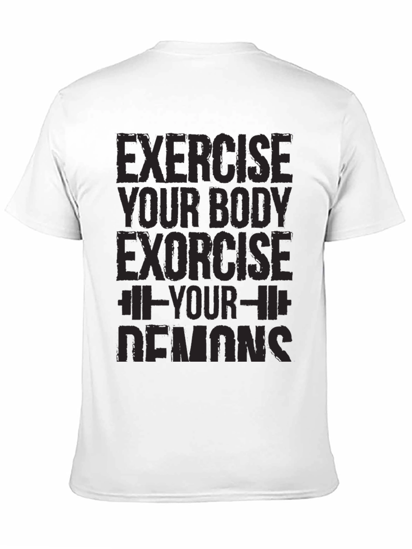 Exercise Your Body Exorcise Your Demons T-Shirt