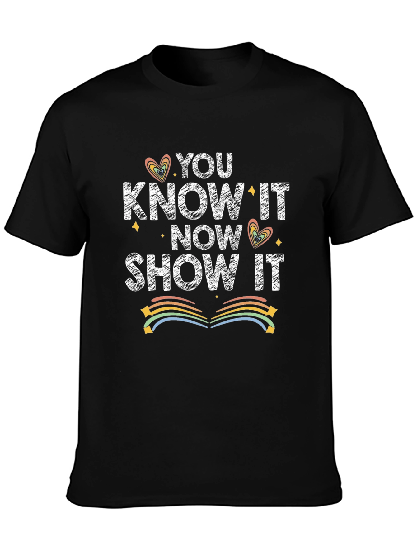You Know It Now Show It T-Shirt