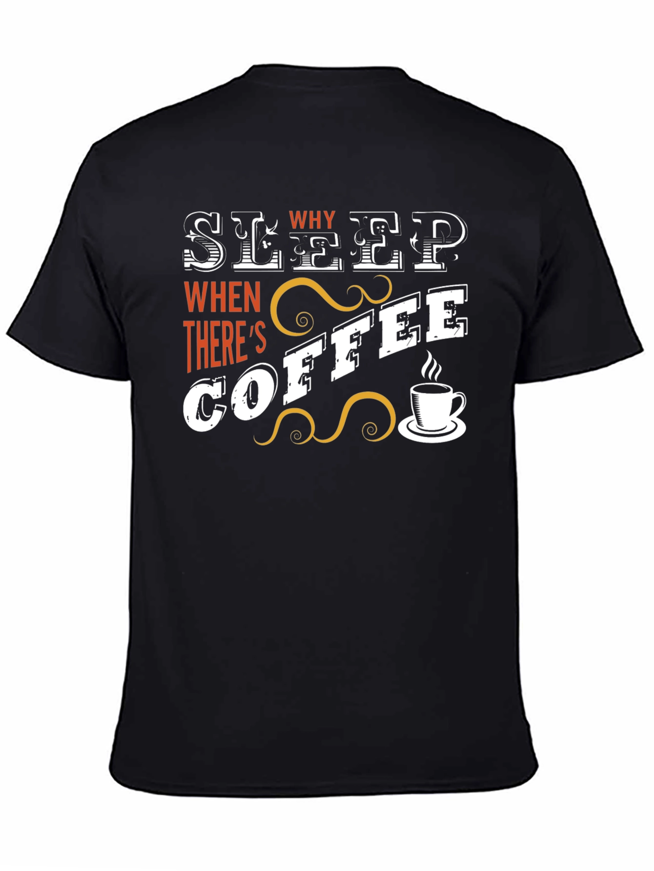 Sleep? Why When Theres Coffee T-Shirt