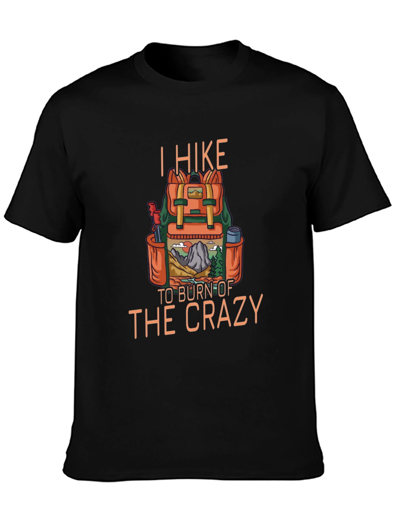 Hiking T-Shirt: Burn Off the Crazy!