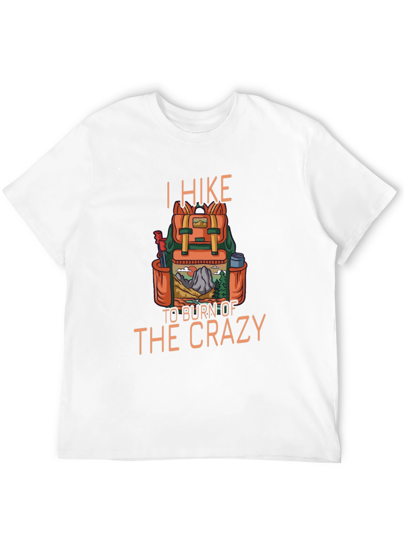 Hiking T-Shirt: Burn Off the Crazy!