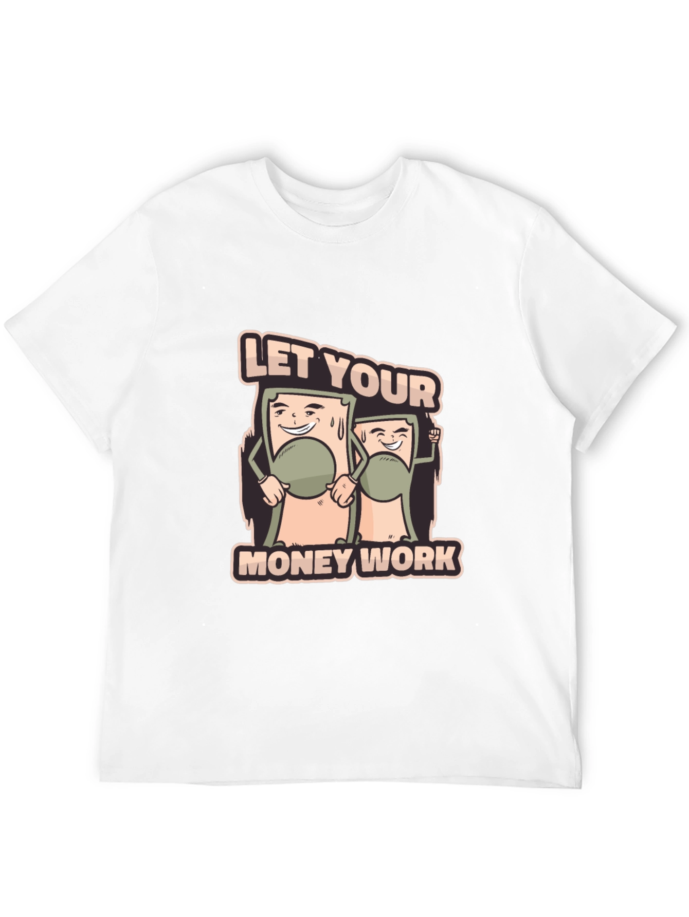 Let Your Money Work Graphic Tee