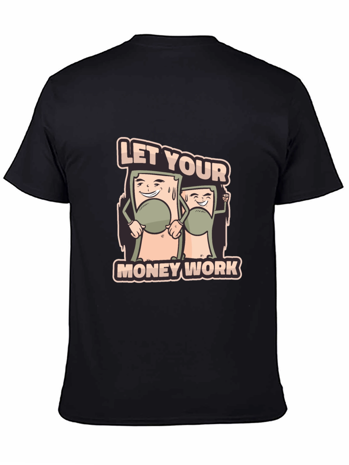 Let Your Money Work Graphic Tee