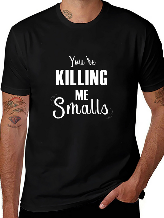 Youre Killing Me Smalls Black T-Shirt
