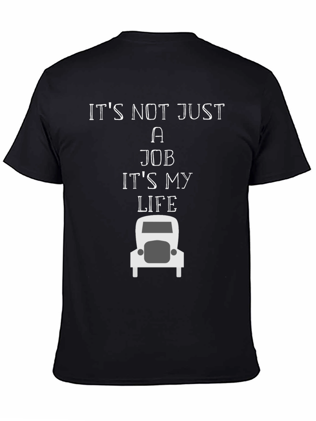 Trucker Life T-Shirt - Its Not Just a Job