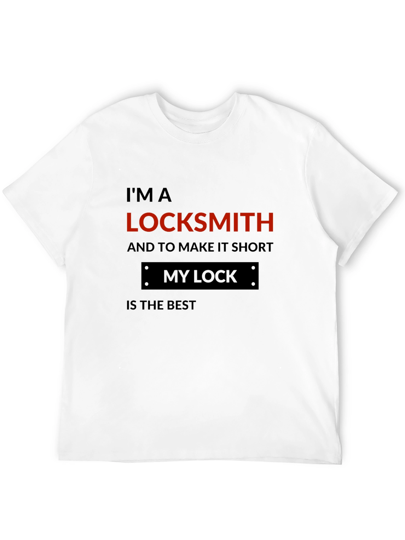Locksmith T-Shirt - My Lock is the Best