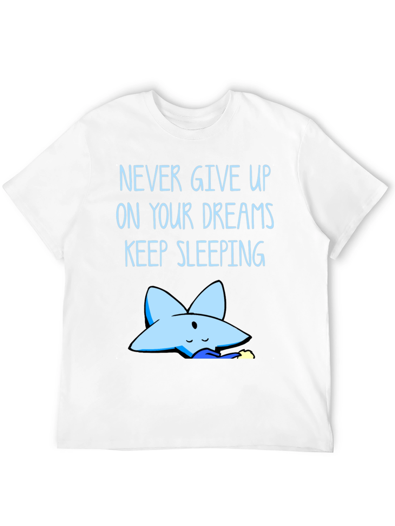Never Give Up Dreams T-Shirt