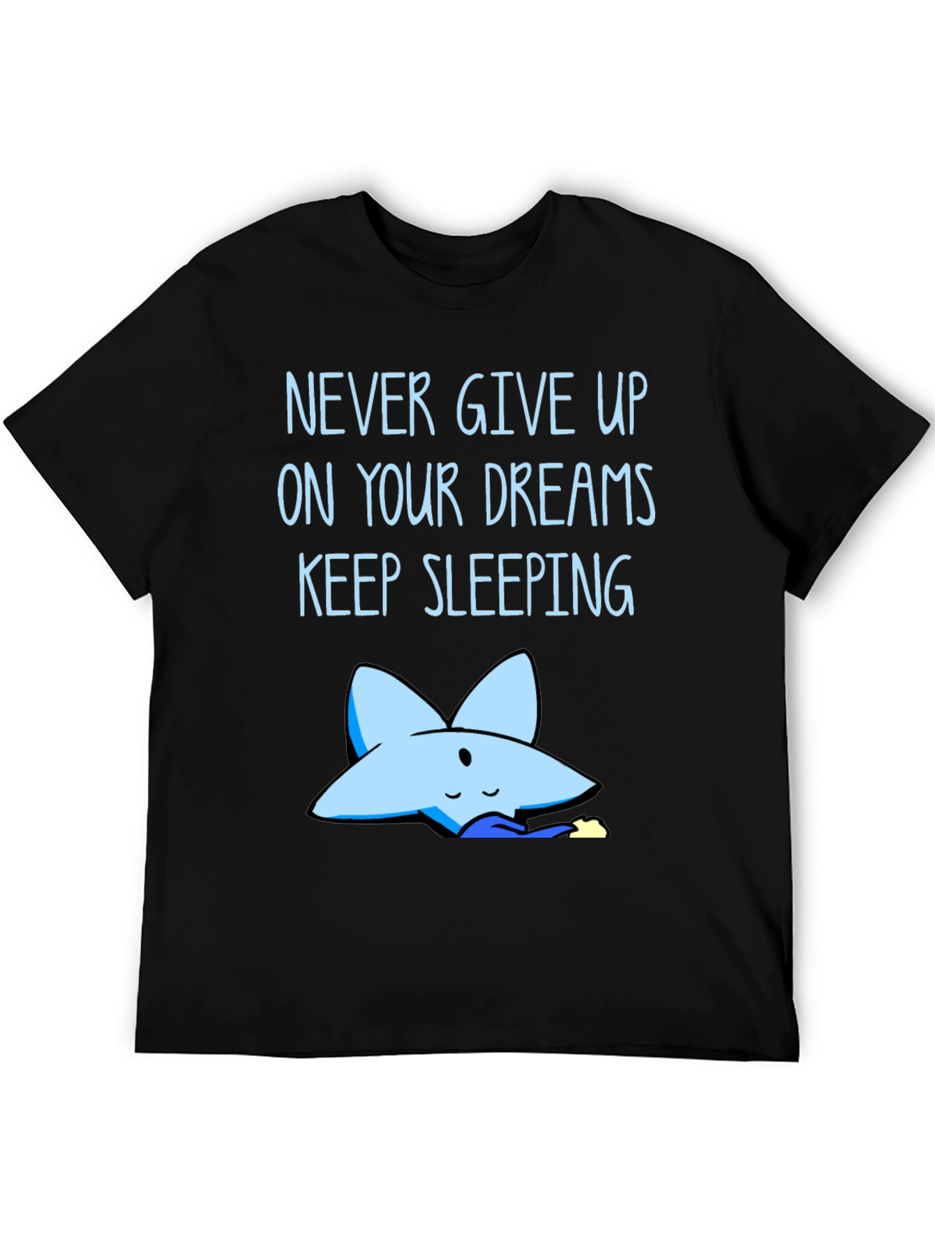 Never Give Up Dreams T-Shirt