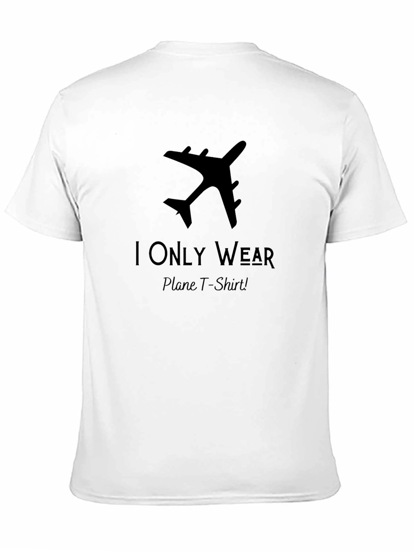 Airplane T-Shirt - I Only Wear Plane T-Shirts!