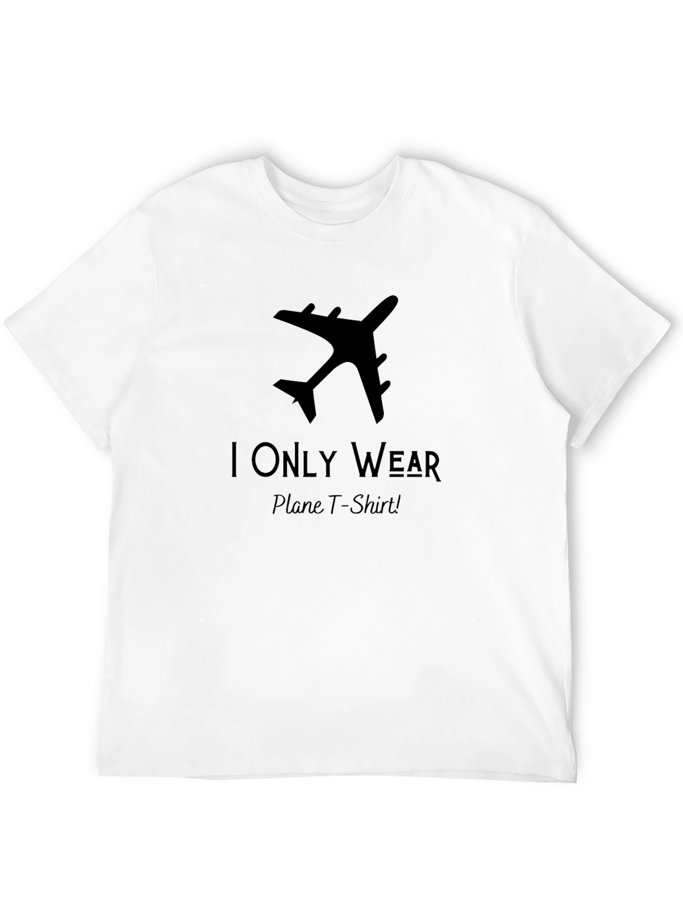 Airplane T-Shirt - I Only Wear Plane T-Shirts!