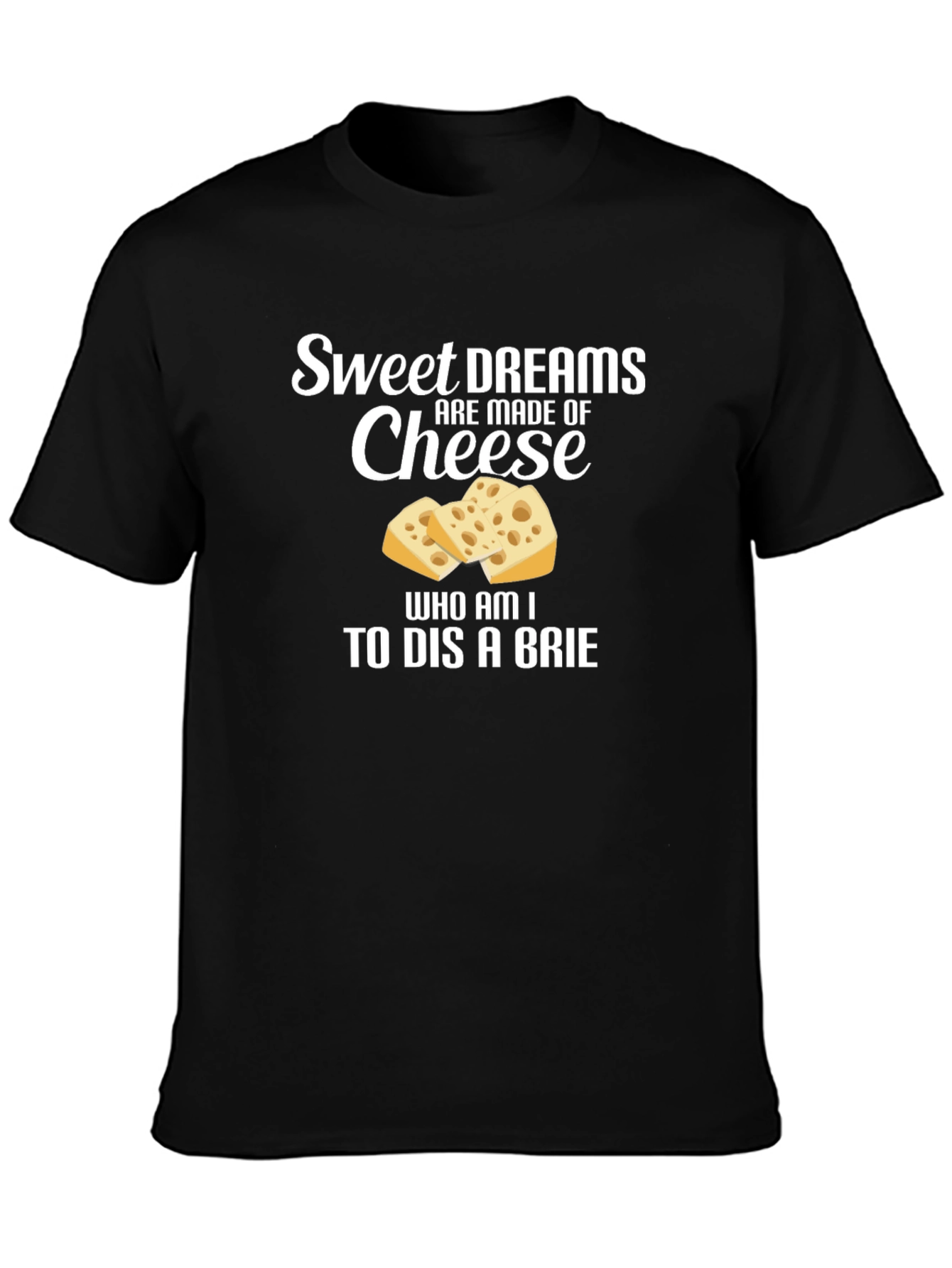 Sweet Dreams Cheese T-Shirt Funny Foodie Tee