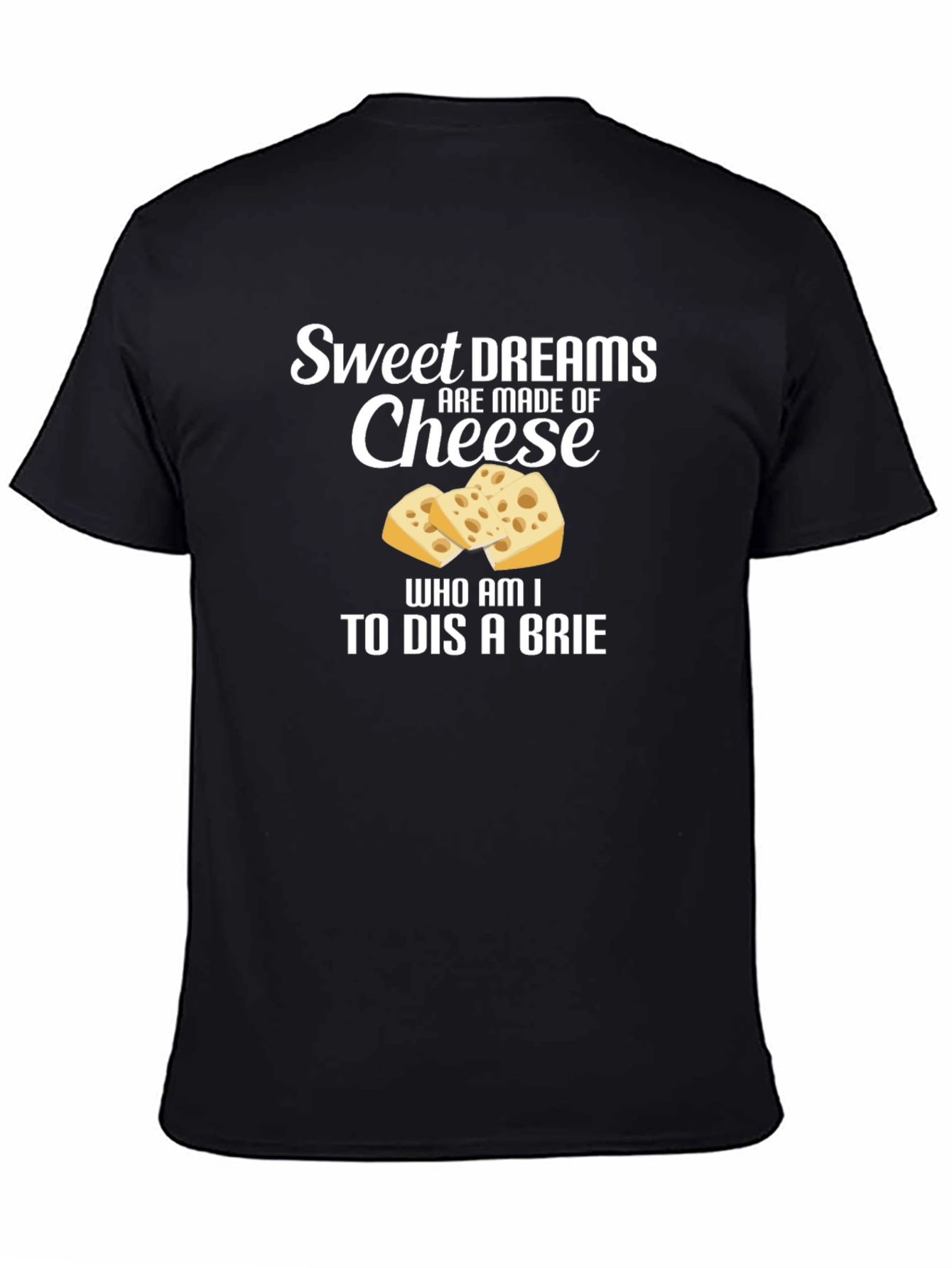 Sweet Dreams Cheese T-Shirt Funny Foodie Tee