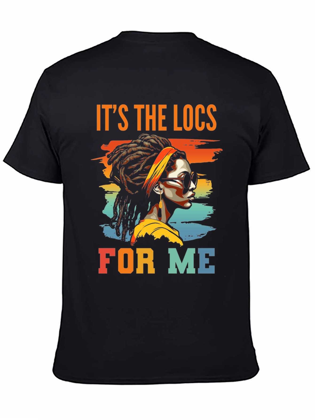 Its The Locs For Me Black T-Shirt