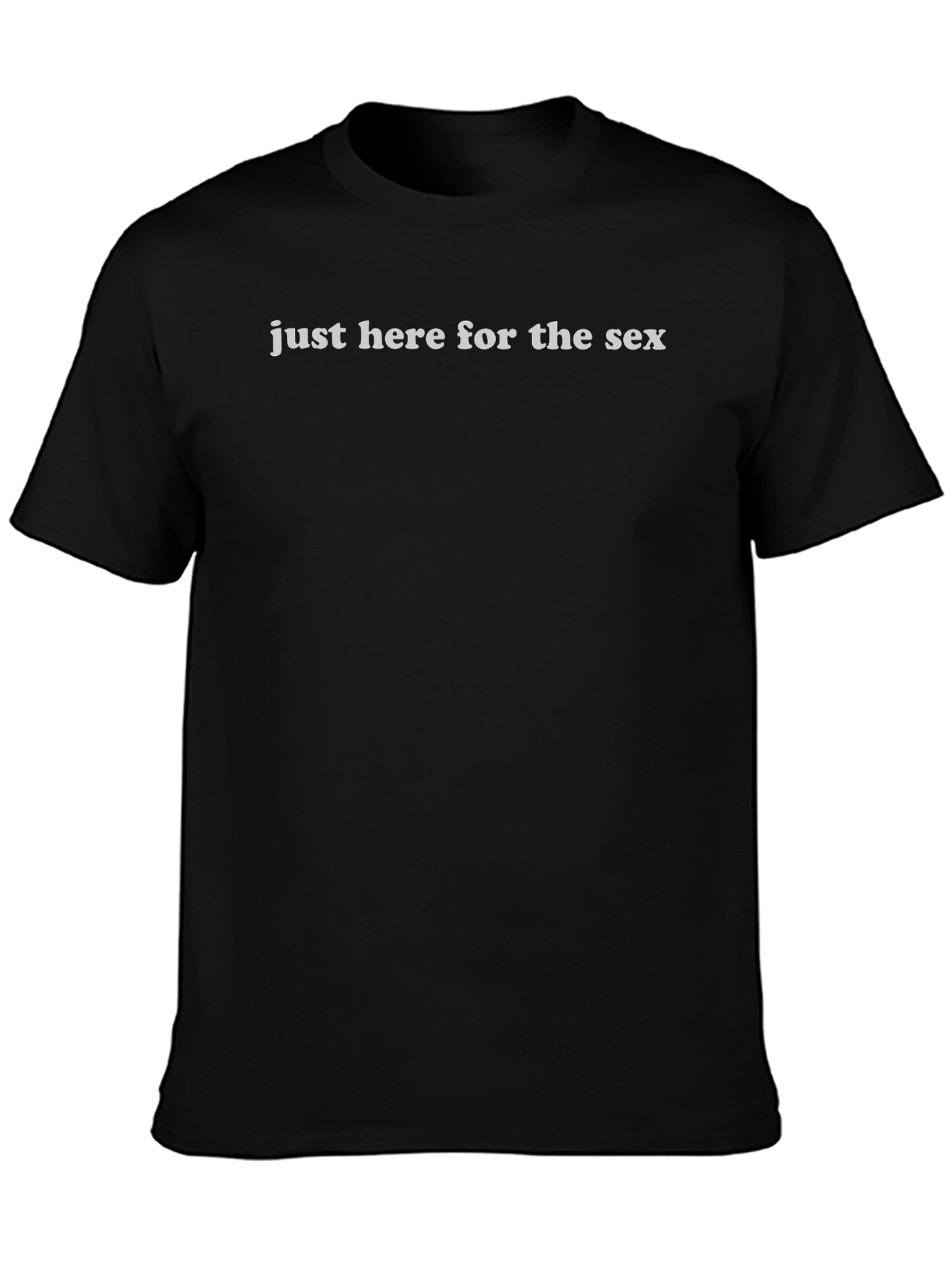 Just Here for the Sex Graphic Tee