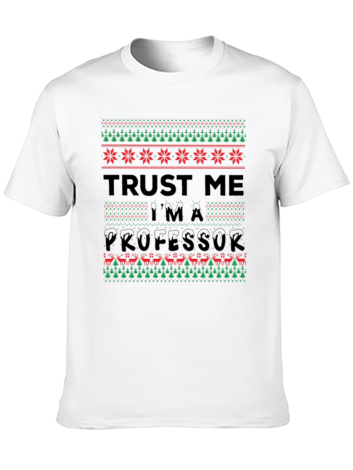 Trust Me Im A Professor Christmas Sweater T-Shirt
