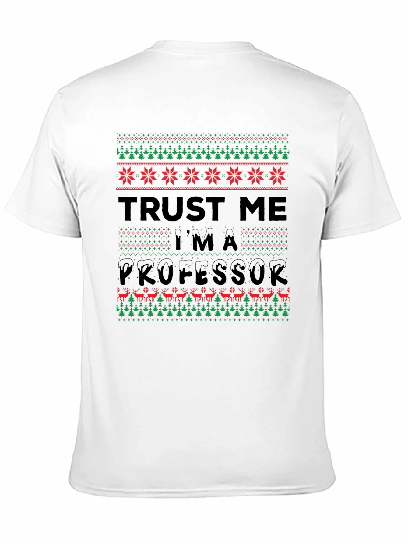 Trust Me Im A Professor Christmas Sweater T-Shirt
