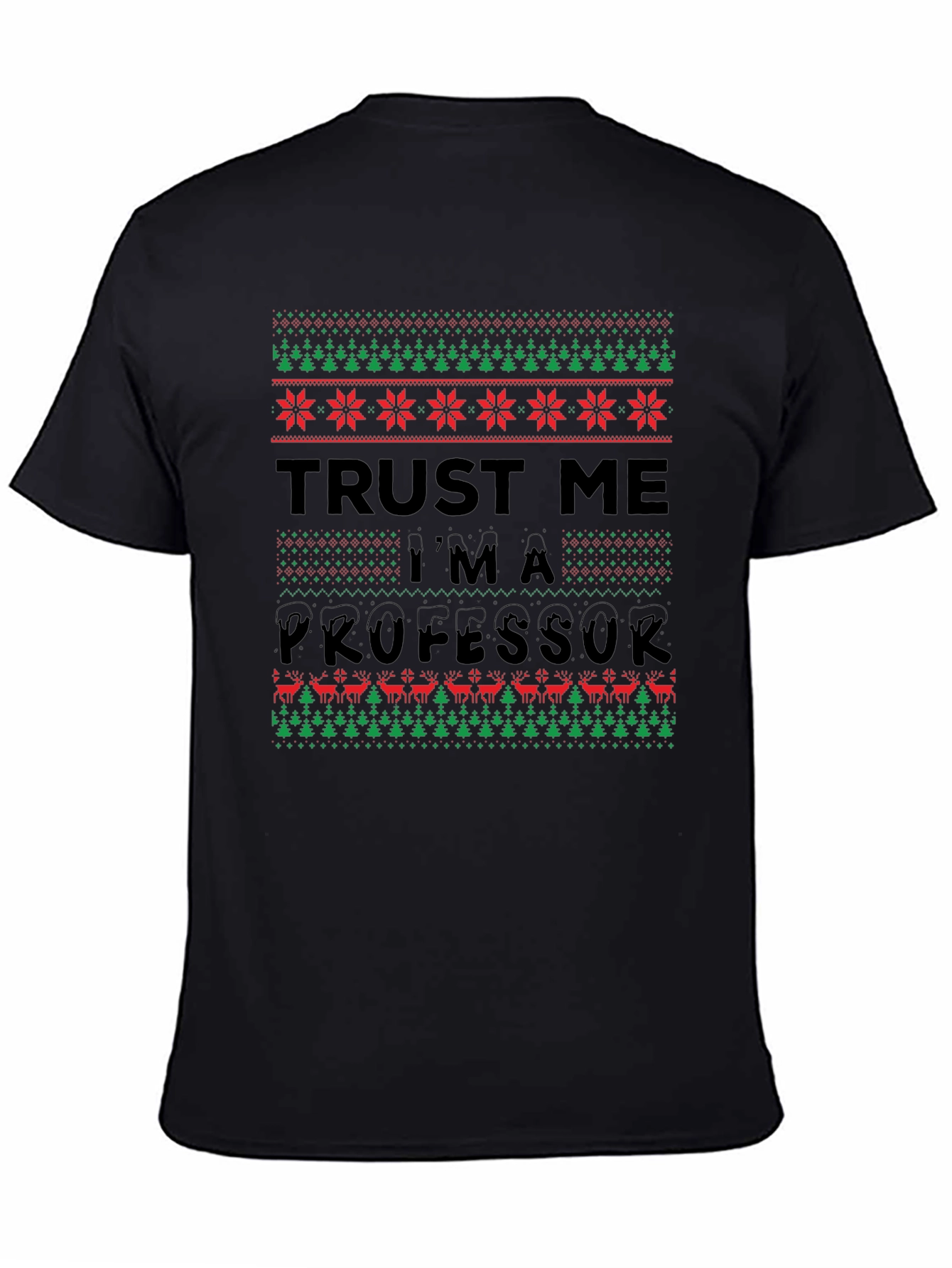 Trust Me Im A Professor Christmas Sweater T-Shirt