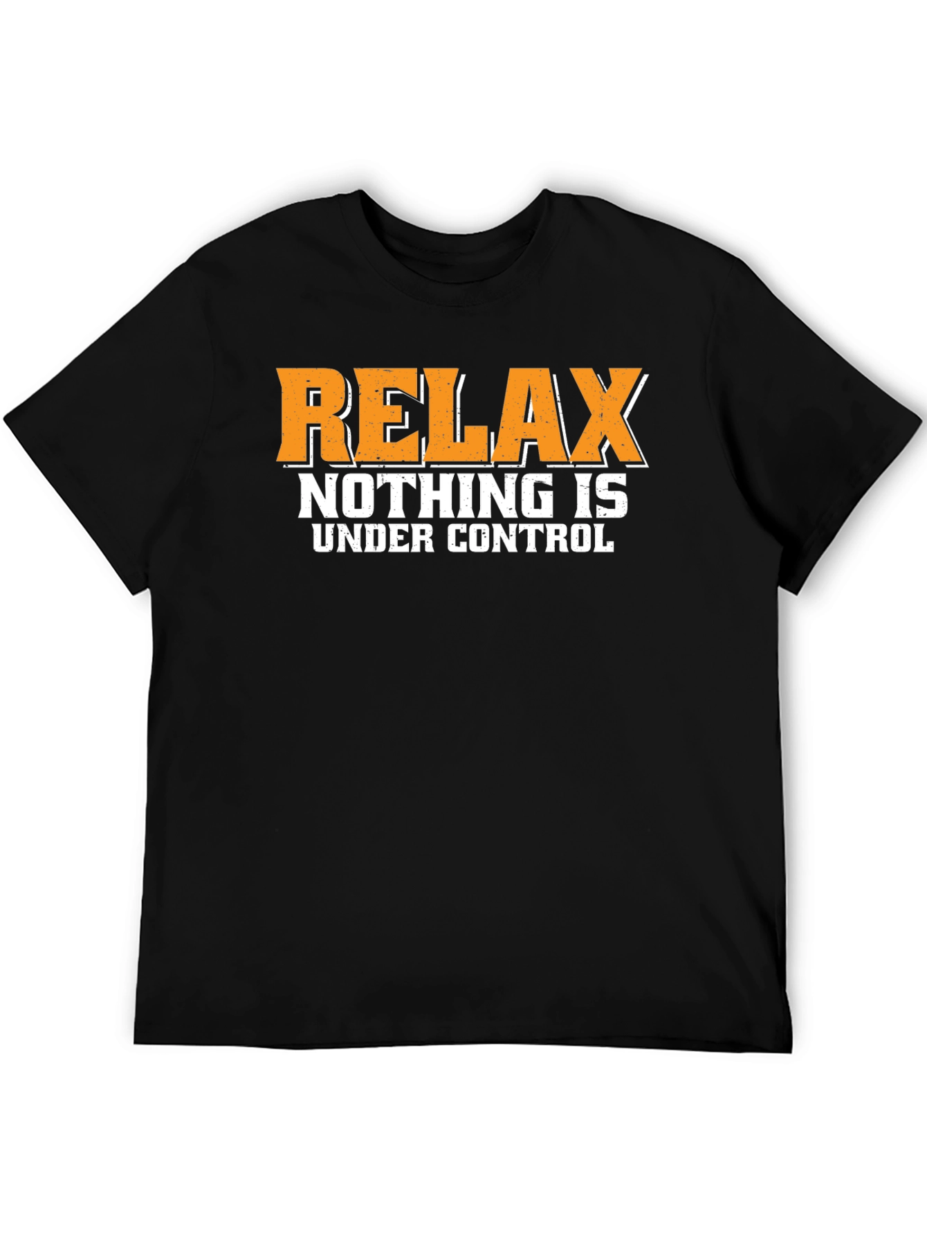 Relax Nothing Is Under Control Graphic Tee
