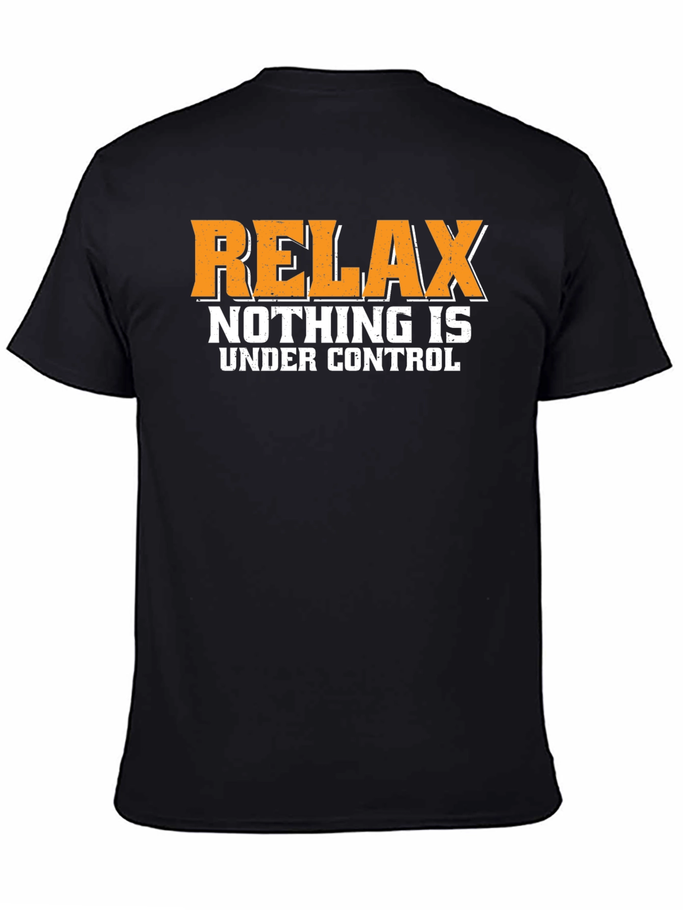 Relax Nothing Is Under Control Graphic Tee