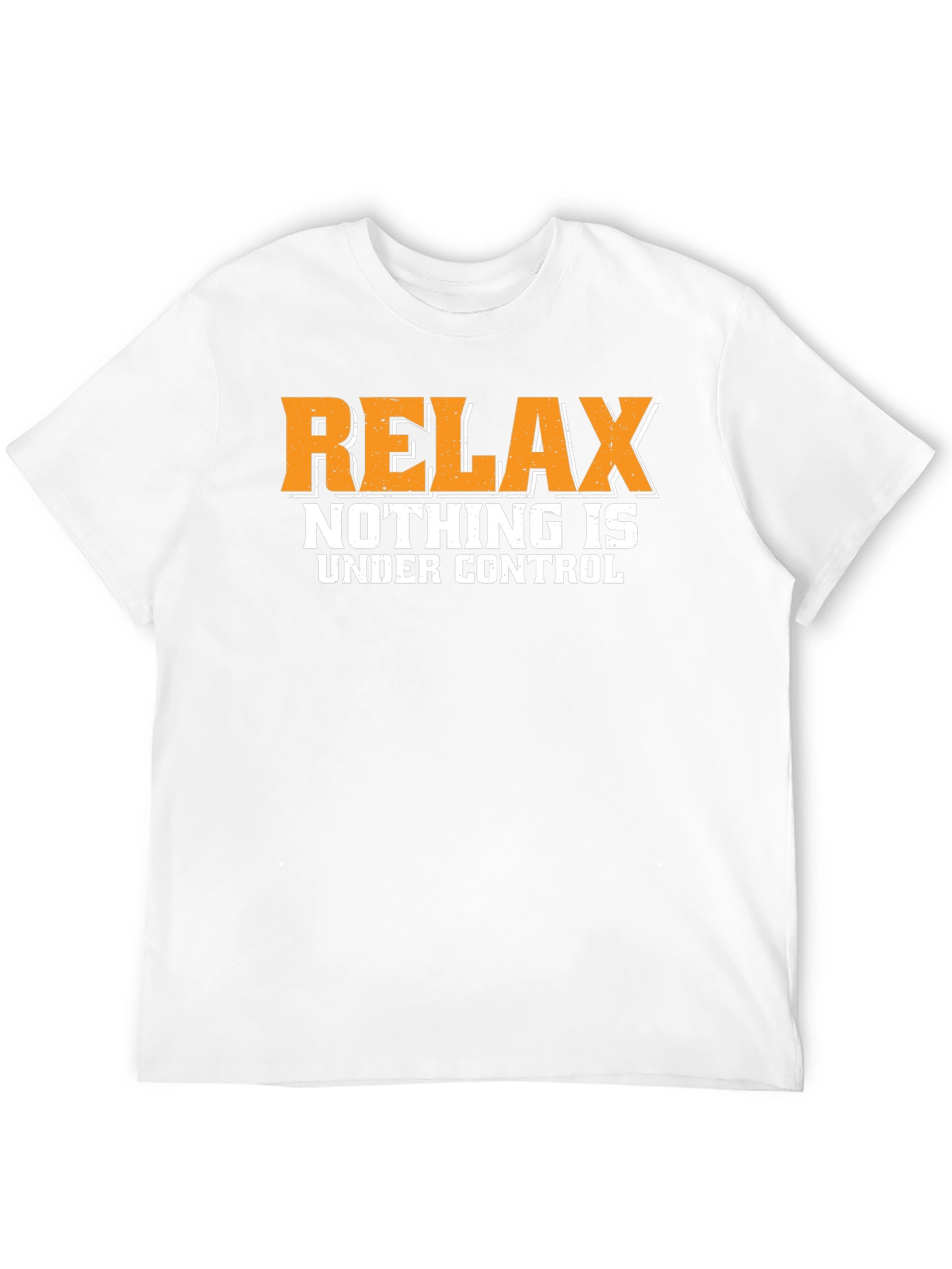 Relax Nothing Is Under Control Graphic Tee