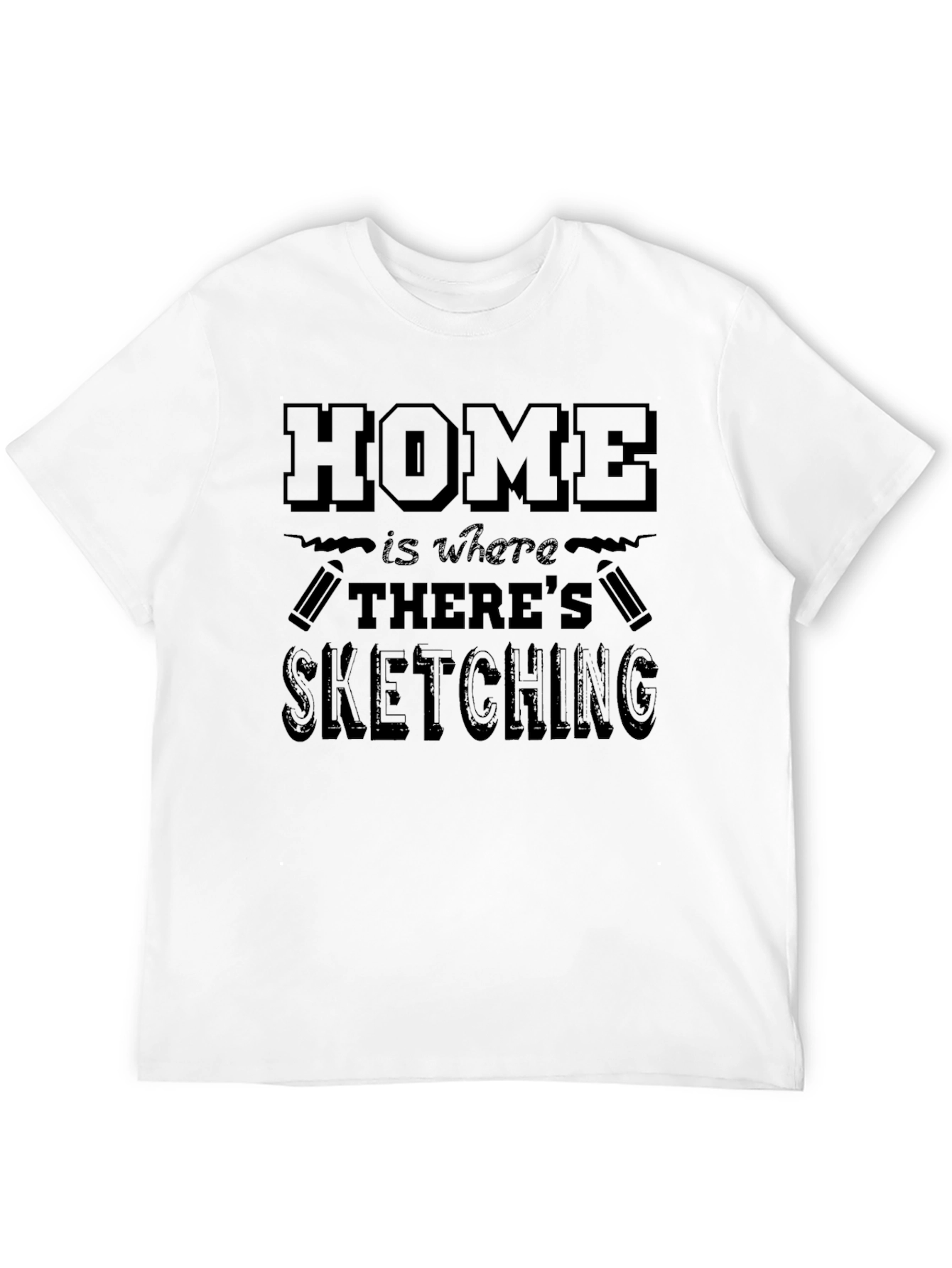 Home Is Where Theres Sketching T-Shirt