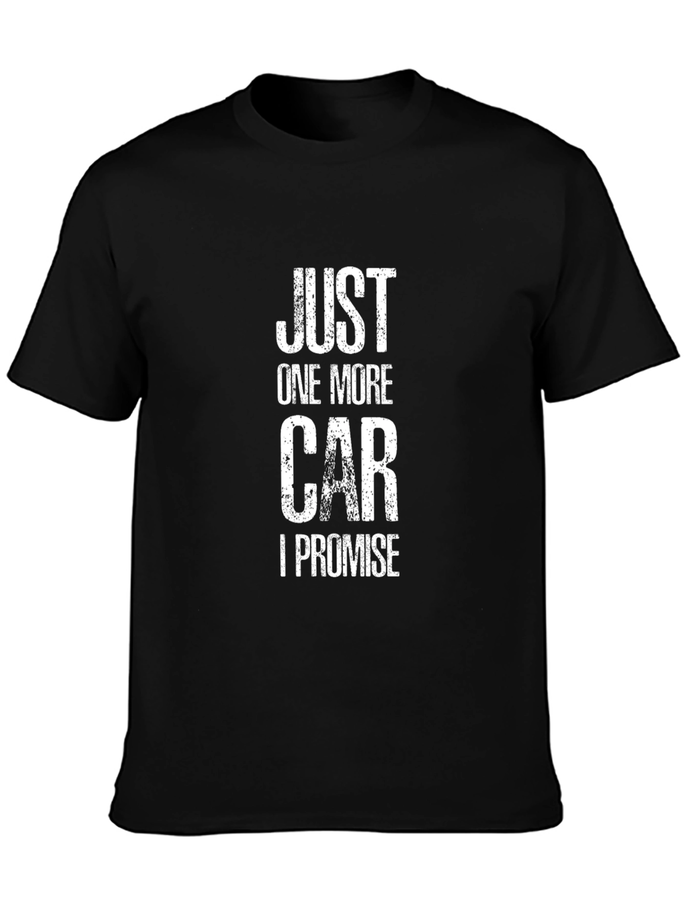 Just One More Car I Promise T-Shirt
