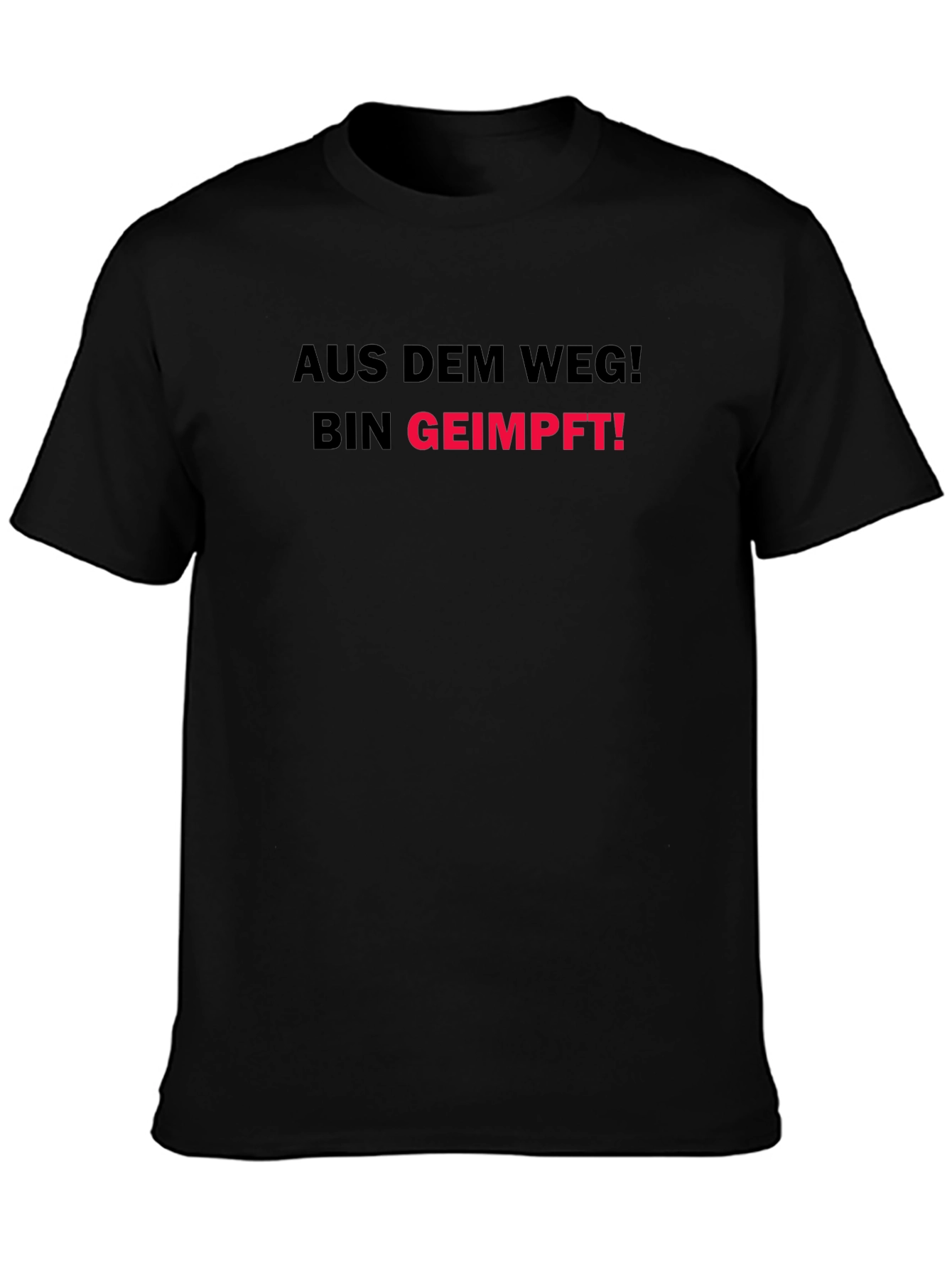 Aus Dem Weg! Bin Geimpft! T-Shirt