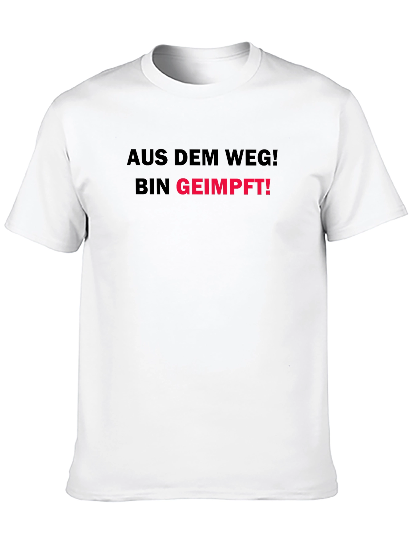 Aus Dem Weg! Bin Geimpft! T-Shirt