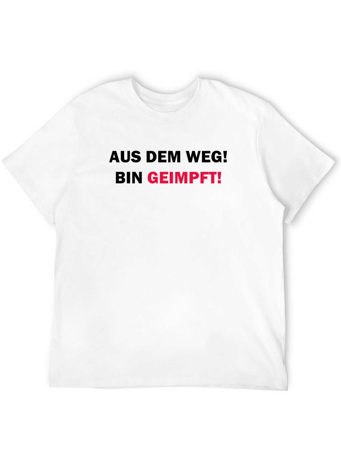 Aus Dem Weg! Bin Geimpft! T-Shirt
