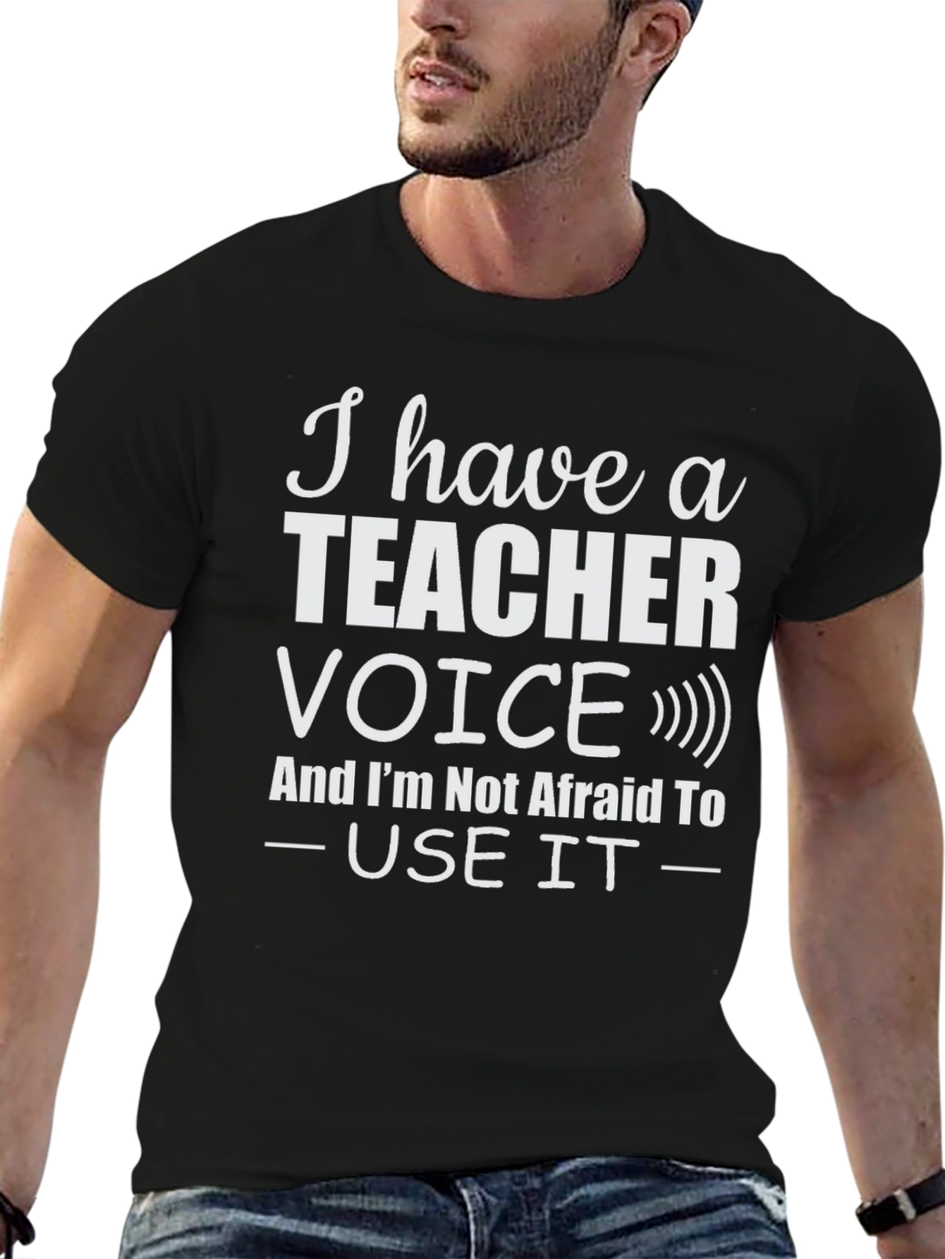 I Have a Teacher Voice T-Shirt