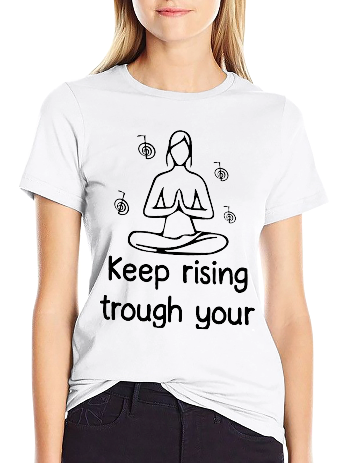 Keep Rising Trough Your Tshirt
