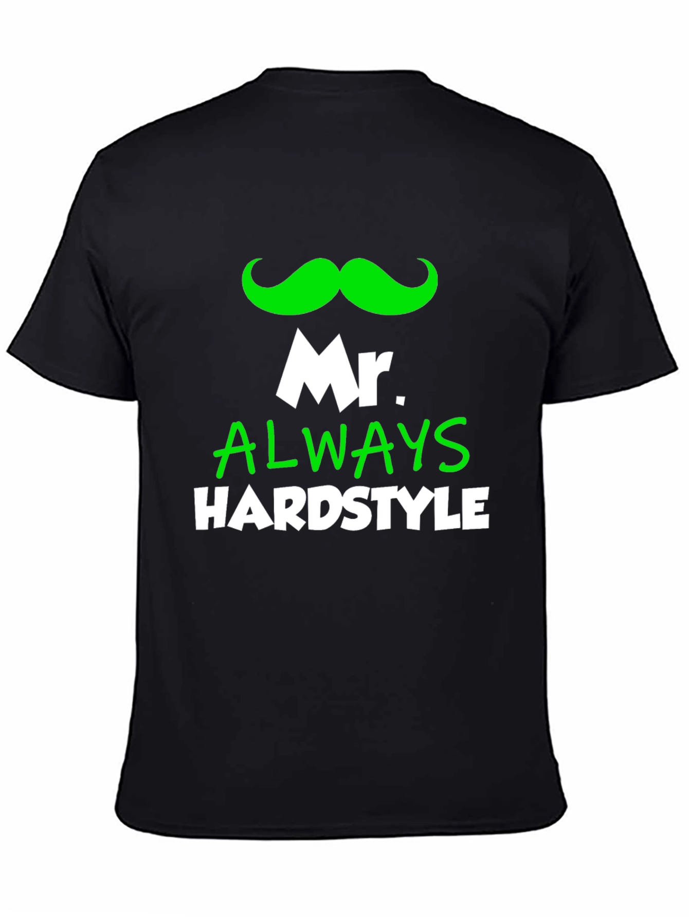 Mr. Always Hardstyle Black T-Shirt
