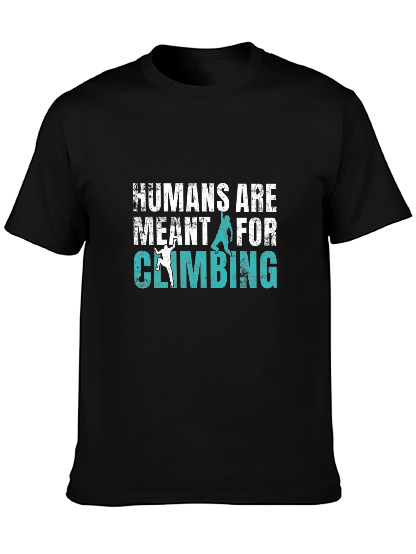 Humans Are Meant For Climbing T-Shirt