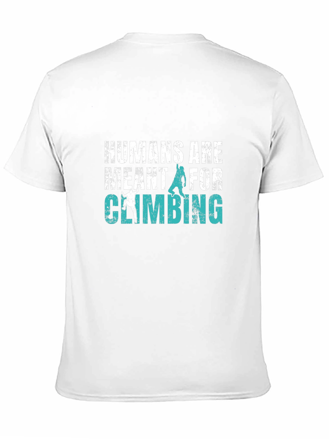 Humans Are Meant For Climbing T-Shirt