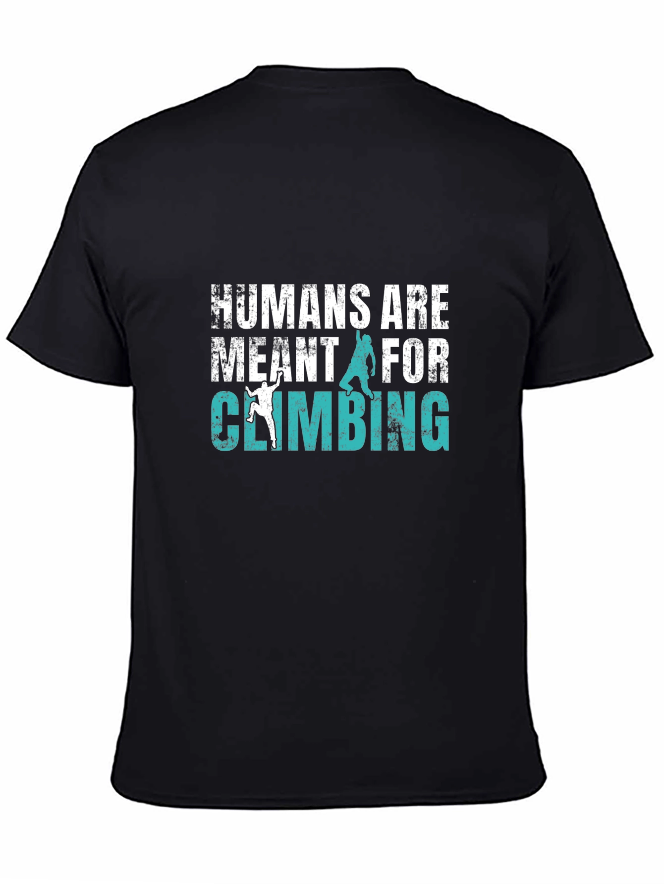 Humans Are Meant For Climbing T-Shirt