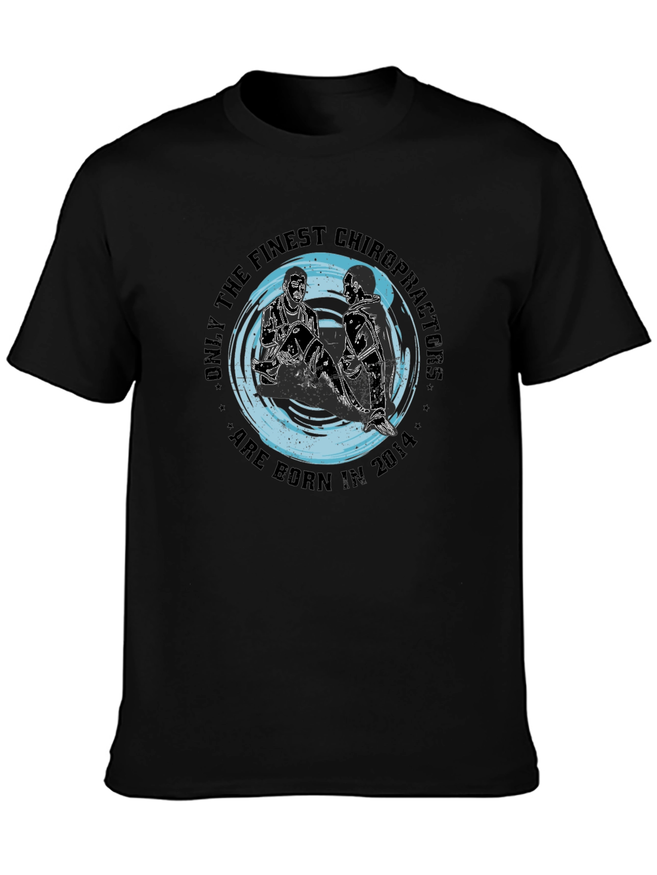 Finest Chiropractors T-Shirt - Born in 2014