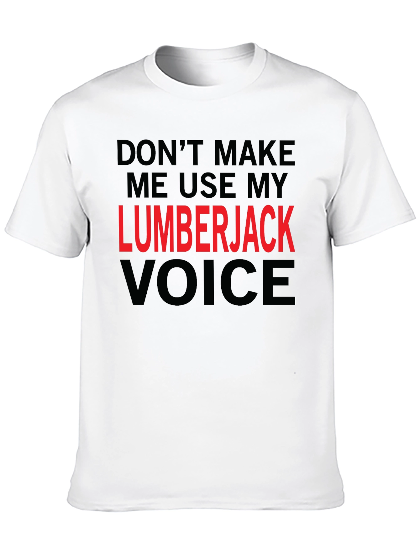 Lumberjack Voice Graphic T-Shirt - Funny Novelty Tee