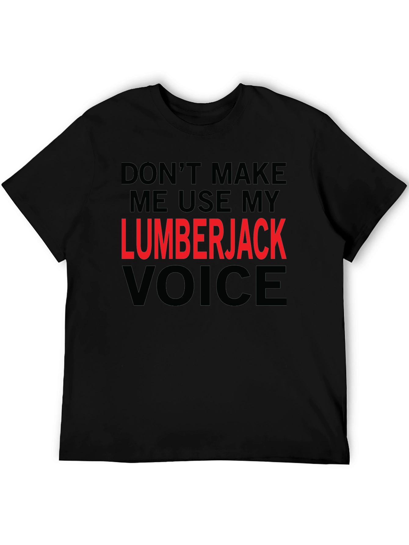 Lumberjack Voice Graphic T-Shirt - Funny Novelty Tee