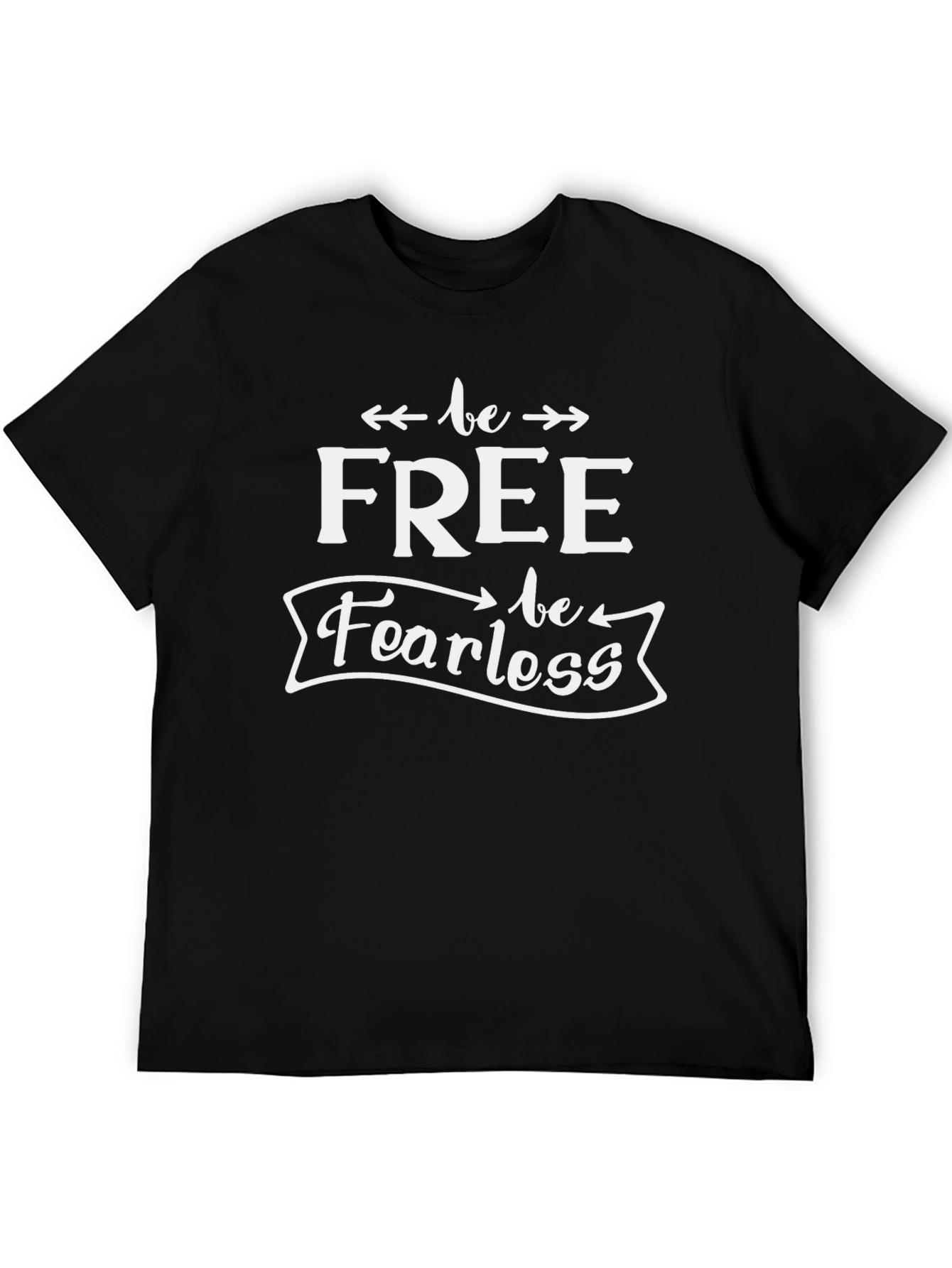 Be Free Be Fearless Graphic T-Shirt