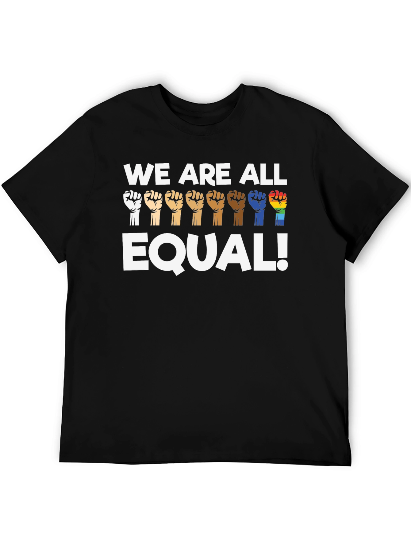 Equality T-Shirt: We Are All Equal!