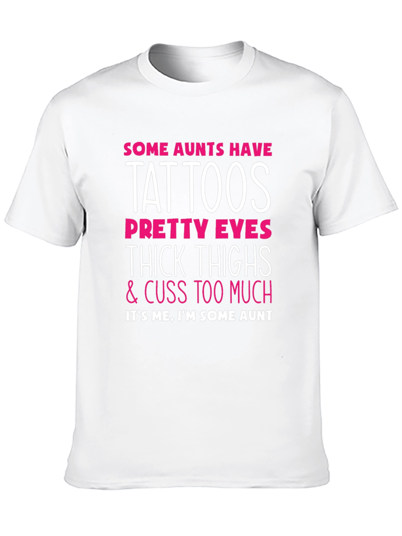 Some Aunts Have Tattoos Graphic T-Shirt