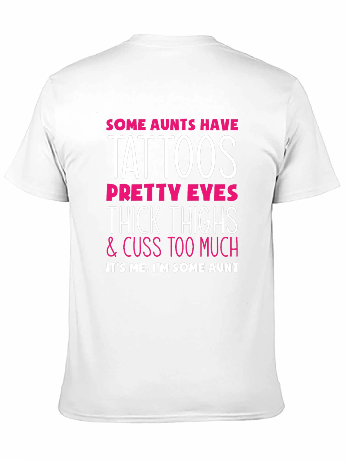 Some Aunts Have Tattoos Graphic T-Shirt