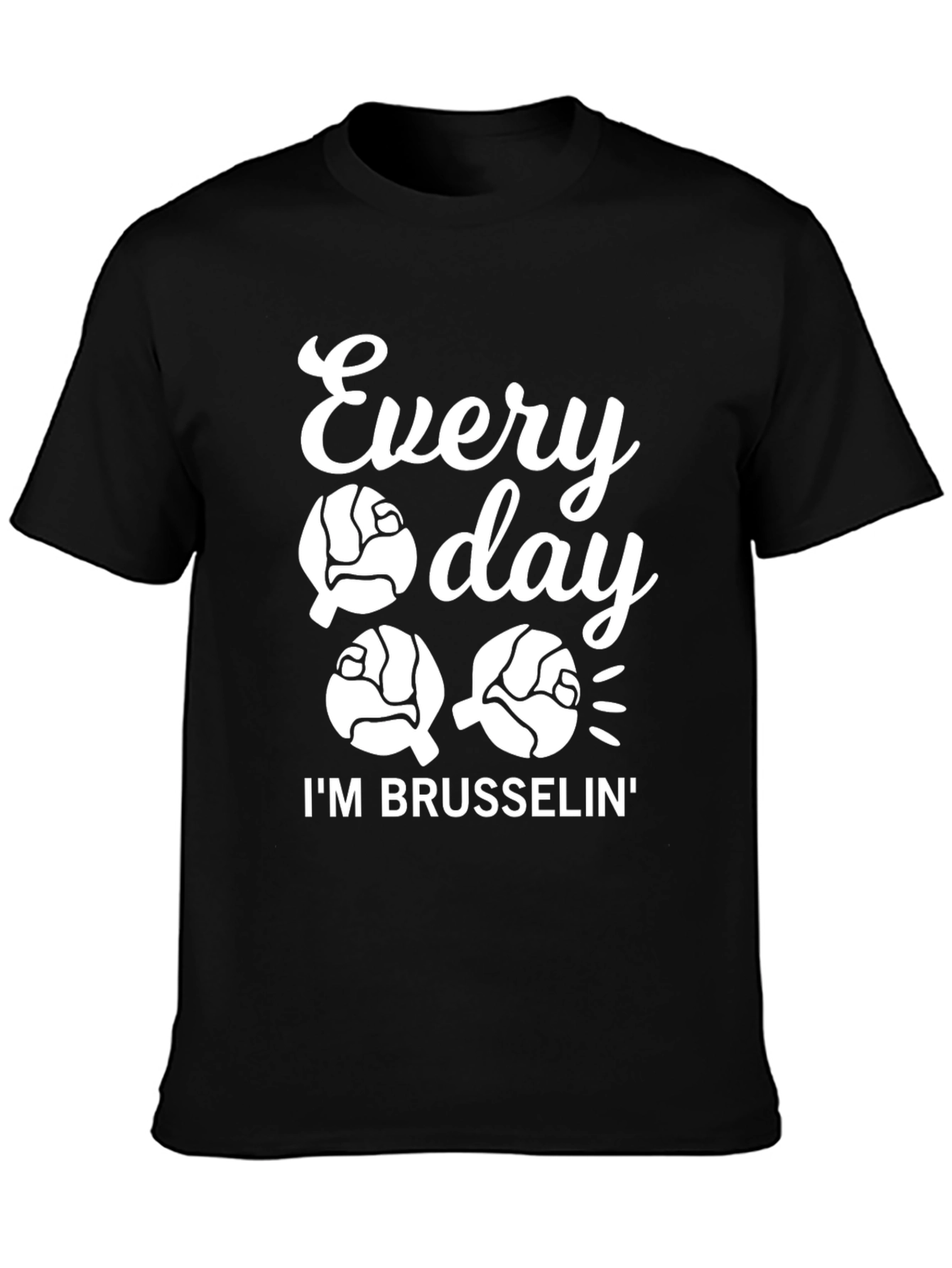 Every Day Im Brusselsin Graphic Tee