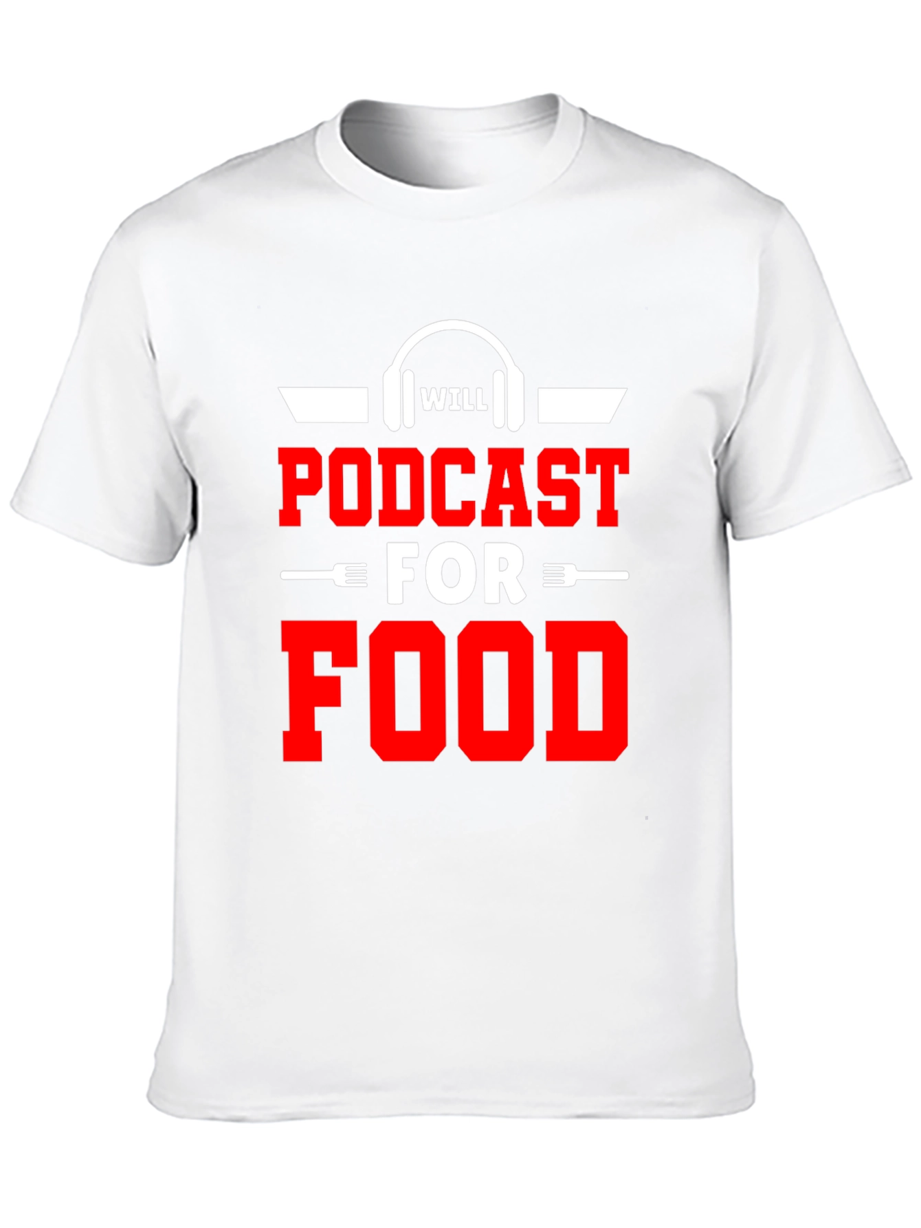 Podcast for Food Graphic T-Shirt